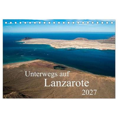 Unterwegs auf Lanzarote (Tischkalender 2027 DIN A5 quer), CALVENDO Monatskalender