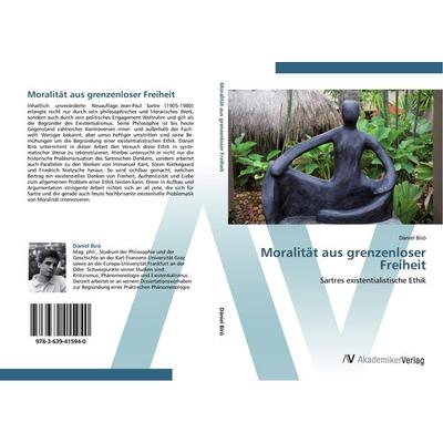 Moralität aus grenzenloser Freiheit, Taschenbuch von Dániel Bíró, AV Akademikerverlag, 978-3-639-41594-0