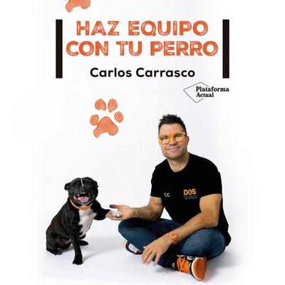 Haz equipo con tu perro - Carlos Carrasco, Audio, 9788419271761