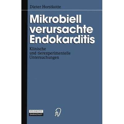 Mikrobiell verursachte Endokarditis, Taschenbuch von Dieter Horstkotte, Steinkopff, 978-3-642-93684-5