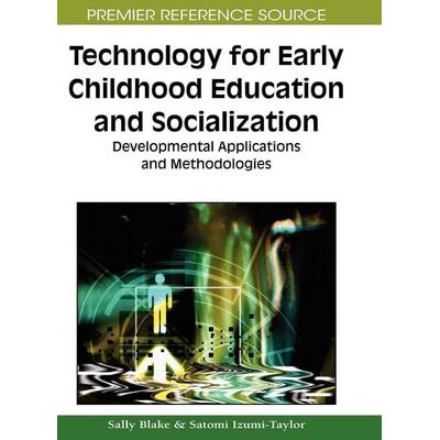 Technology for Early Childhood Education and Socialization, Gebundene Ausgabe von , Information Science Reference, 978-1-60566-784-3