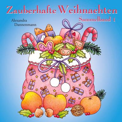 Zauberhafte Weihnachten, Taschenbuch von Alexandra Dannenmann, BoD – Books on Demand, 978-3-7578-2890-5