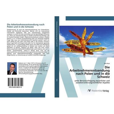Die Arbeitnehmerentsendung nach Polen und in die Schweiz, Taschenbuch von Dirk Rott, AV Akademikerverlag, 978-3-639-38231-0