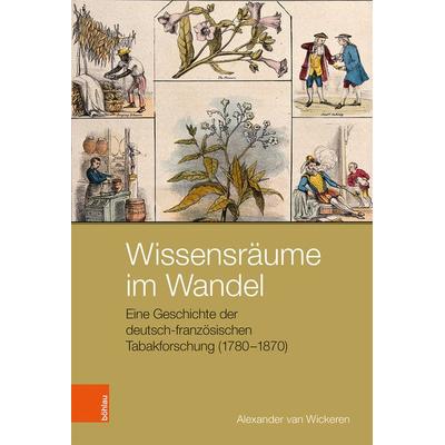 Wissensräume im Wandel, Gebundene Ausgabe von Alexander van Wickeren, Böhlau Köln, 978-3-412-51812-7