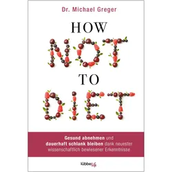 How Not to Diet, Ratgeber von Michael Greger