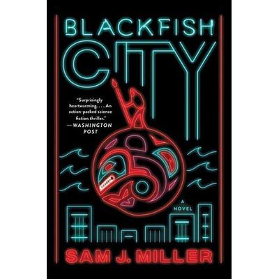 Blackfish City, Taschenbuch von Sam J. Miller, HarperCollins US, 978-0-06-268487-5