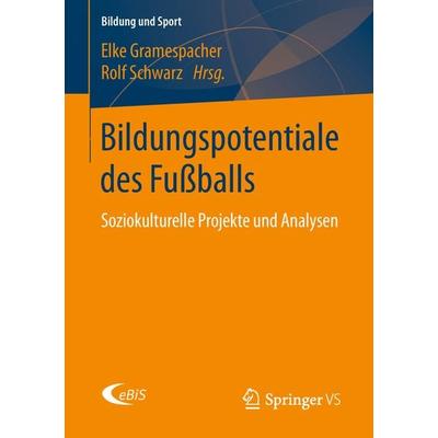 Bildungspotentiale des Fußballs, Taschenbuch von , Springer Fachmedien Wiesbaden GmbH, 978-3-658-19501-4