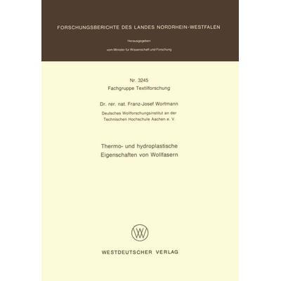Thermo- und hydroplastische Eigenschaften von Wollfasern, Taschenbuch von Franz-Josef Wortmann, VS Verlag für Sozialwissenschaften, 978-3-663-05316-3