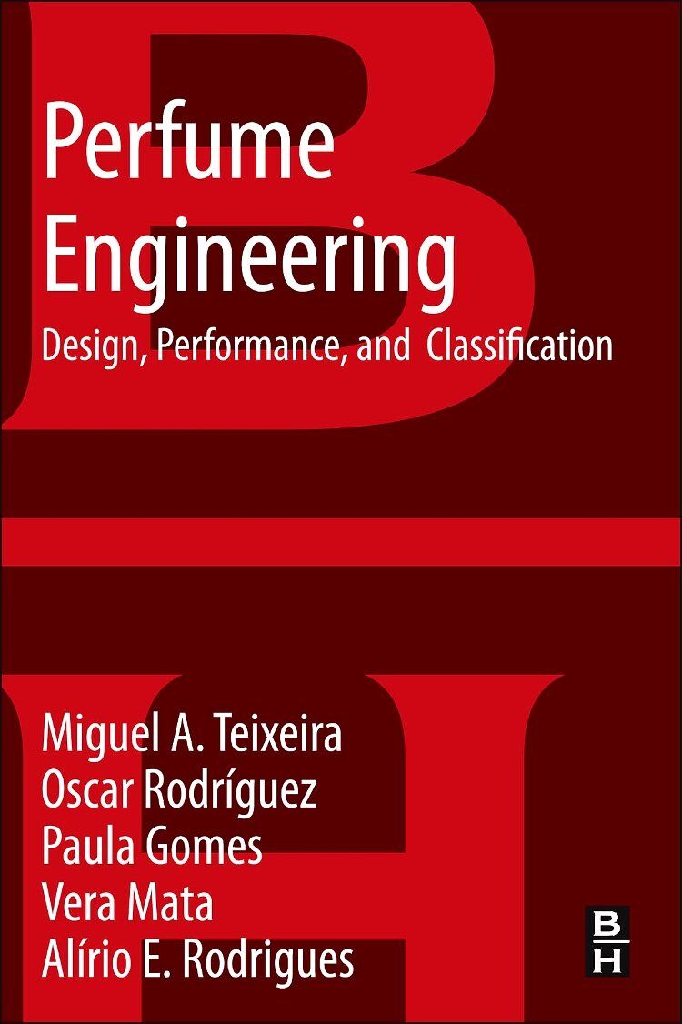 Teixeira, Miguel A. - Perfume Engineering: Design, Performance & Classification: Design, Performance and Classification - Preis vom 30.09.2026 09:01:18 h