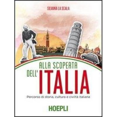 Alla scoperta dell'Italia. Percorso di storia, cultura e civiltà italiana, Taschenbuch von Silvana La Scala, Hoepli, 978-88--2035182-3