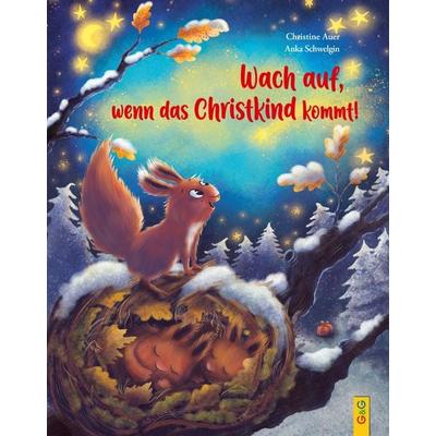 Wach auf, wenn das Christkind kommt!, Gebundene Ausgabe von Christine Auer, G&G Verlag, Kinder- und Jugendbuch, 978-3-7074-2583-3