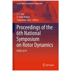 Proceedings of the 6th National Symposium on Rotor Dynamics, Fachbücher von V. Arun Kumar, Soumendu Jana, J. S. Rao