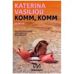 Komm, komm, Belletristik von Katerina Vasiliou