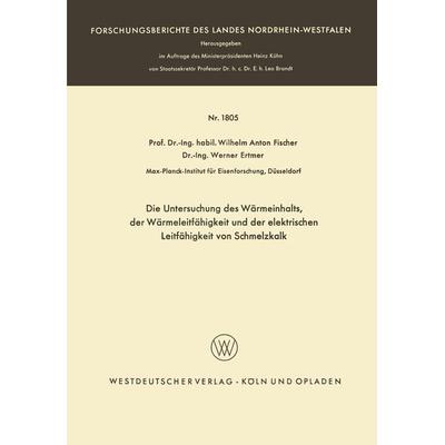 Die Untersuchung des Wärmeinhalts, der Wärmeleitfähigkeit und der elektrischen Leitfähigkeit von Schmelzkalk, Taschenbuch von Wilhelm Anton