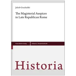 The Magisterial Auspices in Late Republican Rome, Fachbücher von Jakub Gruchalski