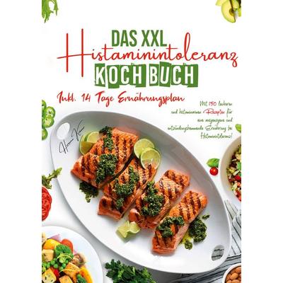 Das XXL Histaminintoleranz Kochbuch – 150 leckere & histaminarme Rezepte für jeden Tag, Taschenbuch von Hermine Krämer, Lucid Page Media,
