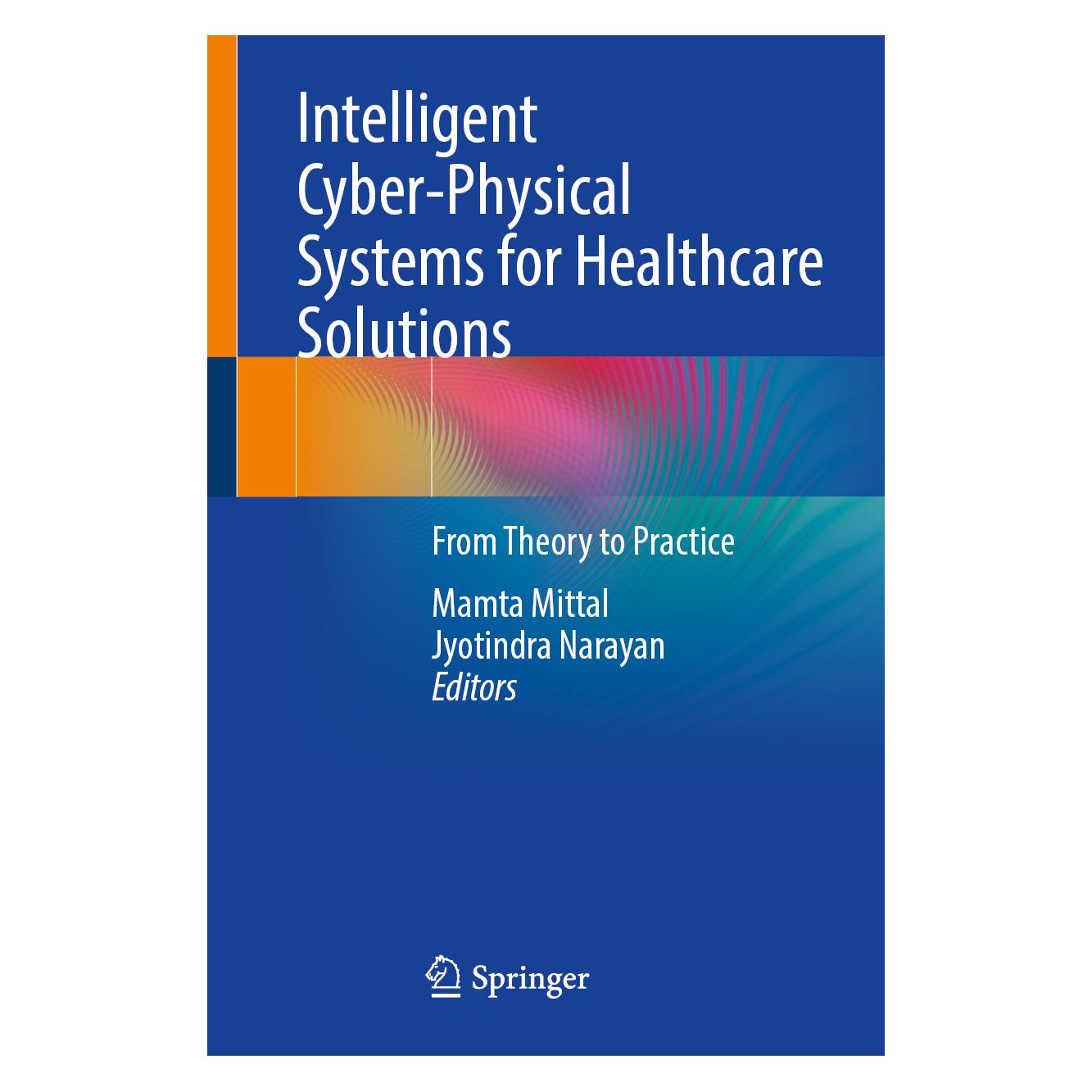 Springer Intelligent Cyber-Physical Systems for Healthcare Solutions (Englisch, Hardcover, Jyotindra Narayan, Mamta Mittal) (63727387)