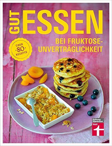Astrid Büscher - Gut essen bei Fruktoseunverträglichkeit: Über 80 Rezepte (Gut essen - Ernährung & medizinischer Ratgeber) - Preis vom 09.10.2026 07:28:09 h