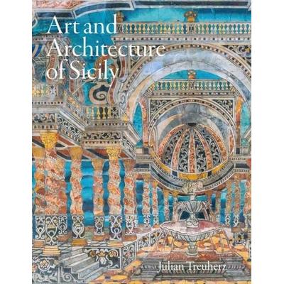 Art and Architecture of Sicily, Gebundene Ausgabe von Julian Treuherz, Lund Humphries, 978-1-84822-604-3
