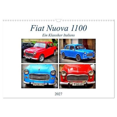 Fiat Nuova 1100 - Ein Klassiker Italiens (Wandkalender 2027 DIN A3 quer), CALVENDO Monatskalender