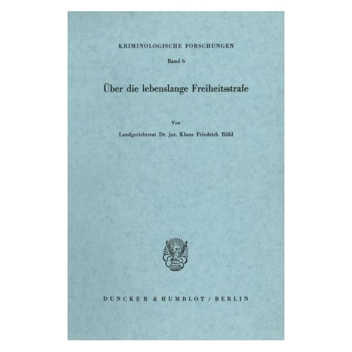 Duncker & Humblot Über die lebenslange Freiheitsstrafe. (Deutsch, Softcover, Klaus Friedrich Röhl) (55343518)