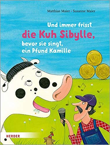 Matthias Maier - Und immer frisst die Kuh Sibylle, bevor sie singt, ein Pfund Kamille - Preis vom 09.10.2026 07:28:09 h