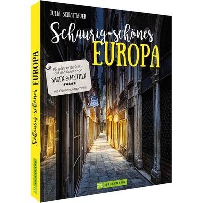 Schaurig-schönes Europa, Taschenbuch von Julia Schattauer, Bruckmann, 978-3-7343-2636-3