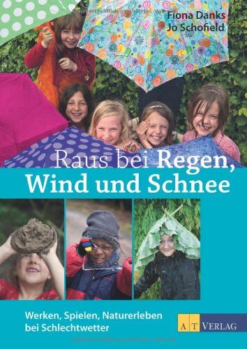 Fiona Danks - Raus bei Regen, Wind und Schnee. Werken, Spielen, Naturerleben bei Schlechtwetter - Preis vom 02.10.2026 23:42:20 h