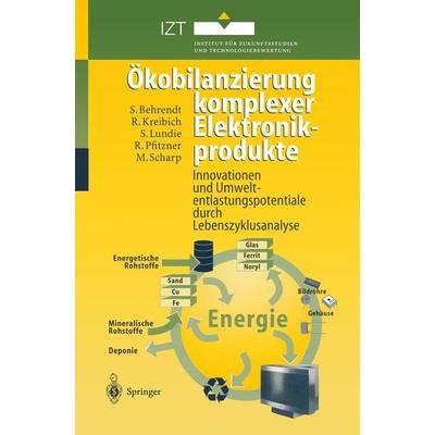 Ökobilanzierung komplexer Elektronikprodukte, Taschenbuch von Siegfried Behrendt,Rolf Kreibich,Sven Lundie,Ralf Pfitzner,Michael Scharp, Springer