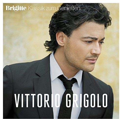 Vittorio Grigolo - Brigitte Klassik Zum Genießen: Vittorio Grigolo - Preis vom 13.10.2026 11:25:28 h