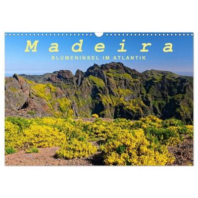 Madeira Blumeninsel im Atlantik (Wandkalender 2027 DIN A3 quer), CALVENDO Monatskalender