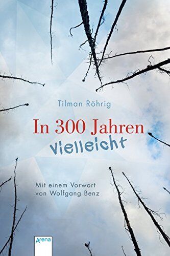 Tilman Röhrig - In 300 Jahren vielleicht: Neuausgabe: - Preis vom 11.10.2026 03:10:56 h