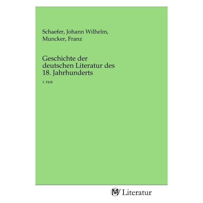 MV-Literatur Geschichte der deutschen Literatur des 18. Jahrhunderts (Deutsch, Softcover, Franz Muncker, Johann Wilhelm Schaefer) (56143561)