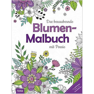 Das bezaubernde Blumen-Malbuch mit Poesie, Taschenbuch von , Tosa, 978-3-86313-571-3