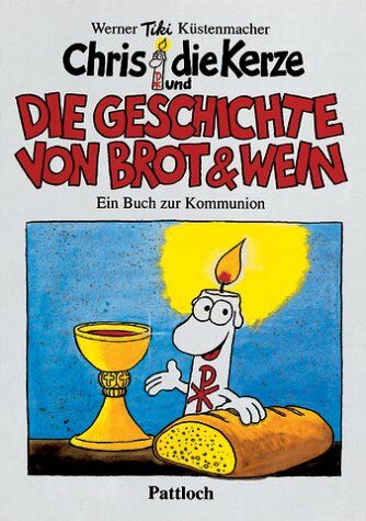 Küstenmacher, Werner Tiki - Chris, die Kerze und die Geschichte von Brot und Wein - Preis vom 09.10.2026 07:28:09 h