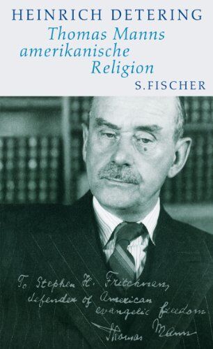 Heinrich Detering - Thomas Manns amerikanische Religion: Theologie, Politik und Literatur im kalifornischen Exil Mit einem Essay von Frido Mann: Theologie, Politik ... Exil. Mit einem Essay von Frido Mann - Preis vom 09.10.2026 07:28:09 h