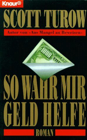 Scott Turow - So wahr mir Geld helfe. - Preis vom 09.10.2026 07:28:09 h