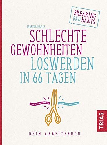 Sabrina Haase - Schlechte Gewohnheiten loswerden in 66 Tagen: Dein Arbeitsbuch - Preis vom 09.10.2026 07:28:09 h