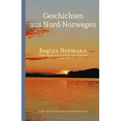 Geschichten aus Nord-Norwegen, Taschenbuch von Regine Normann, Der Erzählverlag UG, 978-3-947831-66-1