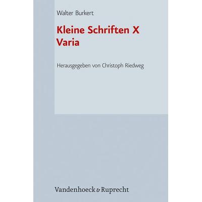 Kleine Schriften X, Gebundene Ausgabe von Walter Burkert, Vandenhoeck + Ruprecht, 978-3-525-30224-8