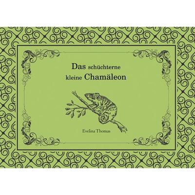 Das schüchterne kleine Chamäleon, Gebundene Ausgabe von Evelina Thomas, BoD – Books on Demand, 978-3-7528-3450-5