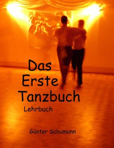 Günter Schumann - Das Erste Tanzbuch: Lehrbuch - Preis vom 09.10.2026 07:28:09 h