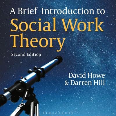 A Brief Introduction to Social Work Theory - Darren Hill,David Howe, Audio, 9781350465923