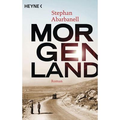 Morgenland, Taschenbuch von Stephan Abarbanell, Heyne
