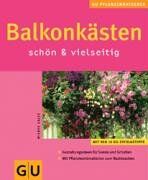 Wiebke Gajus - Balkonkästen schön & vielseitig (GU Pflanzenratgeber (neu)) - Preis vom 12.10.2026 11:37:12 h