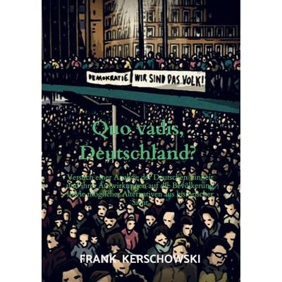 Quo vadis, Deutschland?, Taschenbuch von Frank Kerschowski, Bookmundo Direct, 978-94-036-2413-6