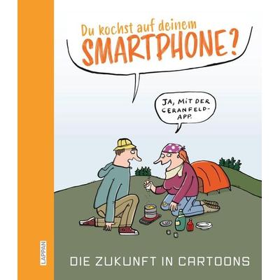 Du kochst auf deinem Smartphone?, Gebundene Ausgabe von , Lappan, 978-3-8303-3706-5