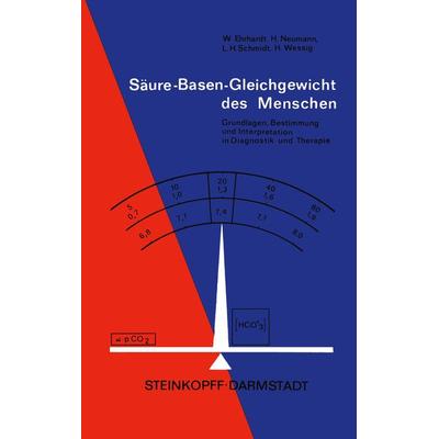Säure-Basen-Gleichgewicht des Menschen, Taschenbuch von W. Ehrhardt,H. Neumann,L. Schmidt,H. Wessig, Steinkopff, 978-3-7985-0420-2