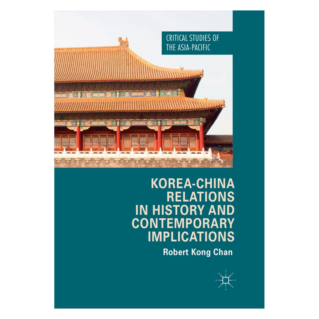 Springer Korea-China Relations in History and Contemporary Implications (Englisch, Softcover, Robert Kong Chan) (56053164)