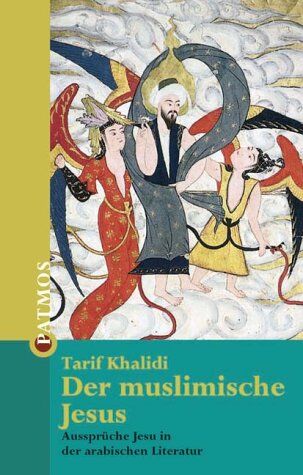 Tarif Khalidi - Der muslimische Jesus. Aussprüche Jesu in der arabischen Literatur - Preis vom 09.10.2026 07:28:09 h